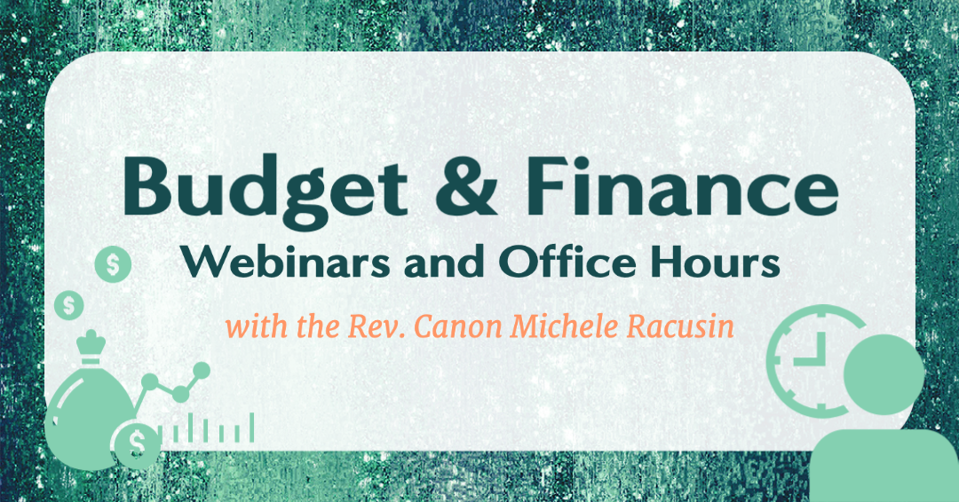 Budget and Finance Webinars and Office Hours, with the Rev. Canon Michele Racusin
