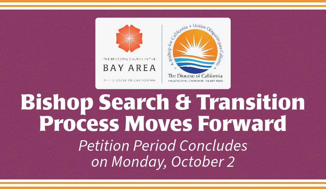 Bishop Search & Transition Process Moves Forward: Petition Period Concludes on Monday, October 2