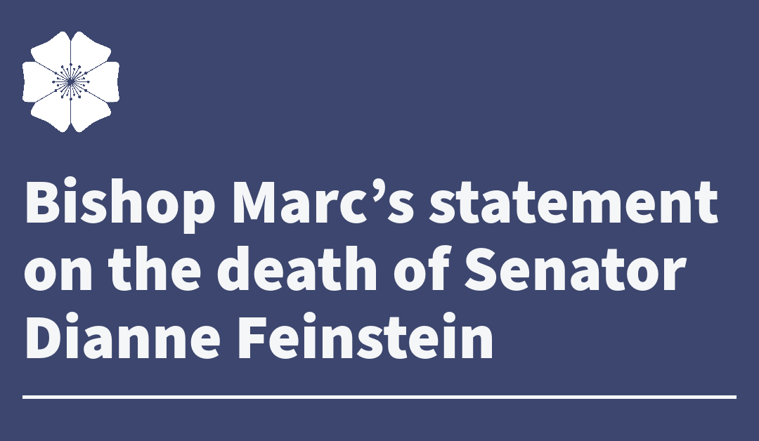 Bishop Marc’s statement on the death of Senator Dianne Feinstein