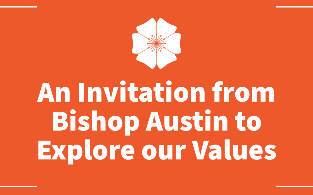 An Invitation from Bishop Austin to Explore our Values